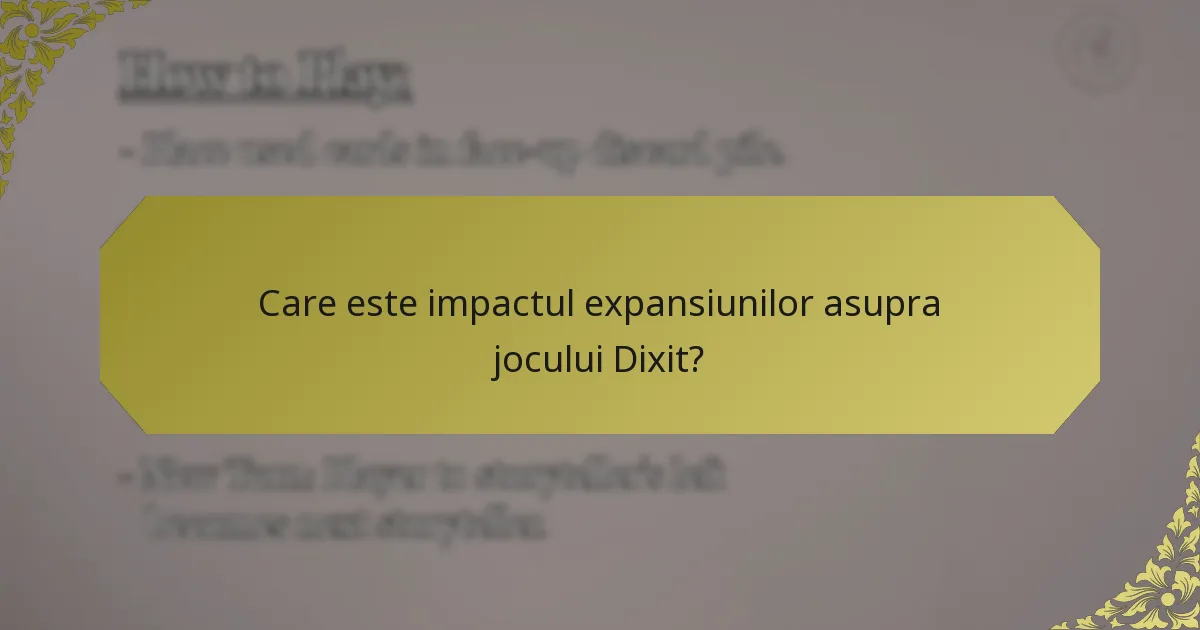 Care este impactul expansiunilor asupra jocului Dixit?