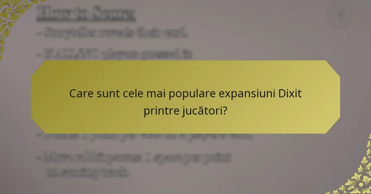 Care sunt cele mai populare expansiuni Dixit printre jucători?