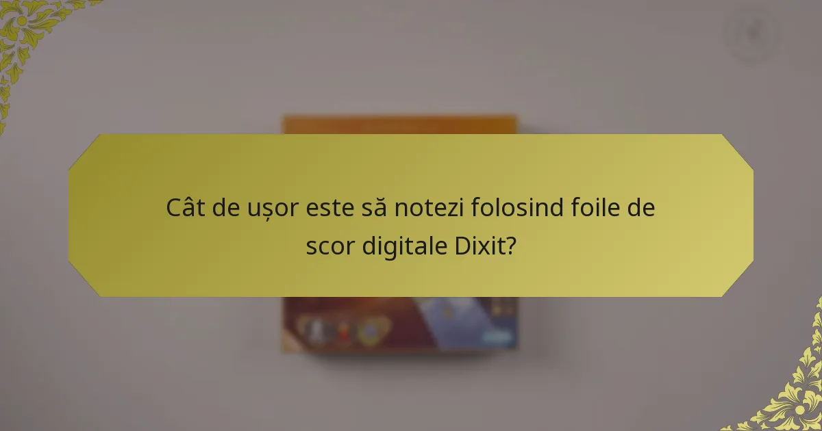 Cât de ușor este să notezi folosind foile de scor digitale Dixit?