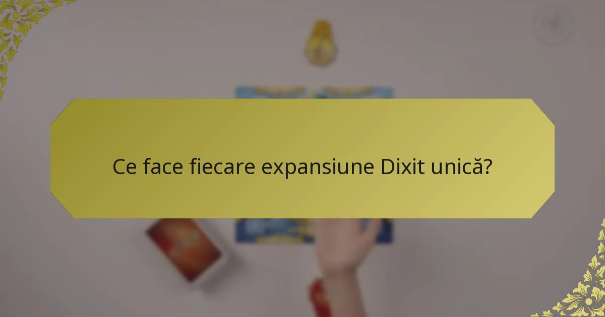 Ce face fiecare expansiune Dixit unică?