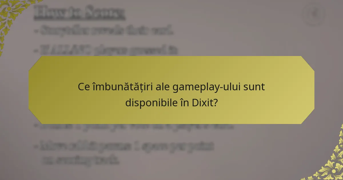 Ce îmbunătățiri ale gameplay-ului sunt disponibile în Dixit?