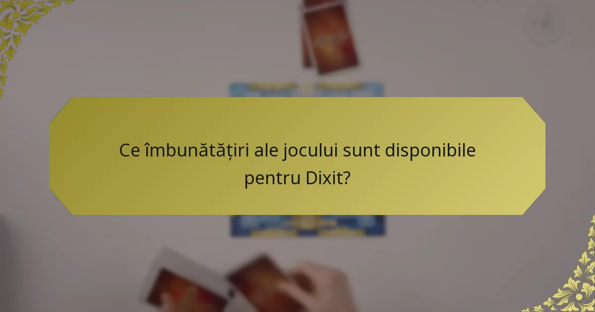Ce îmbunătățiri ale jocului sunt disponibile pentru Dixit?