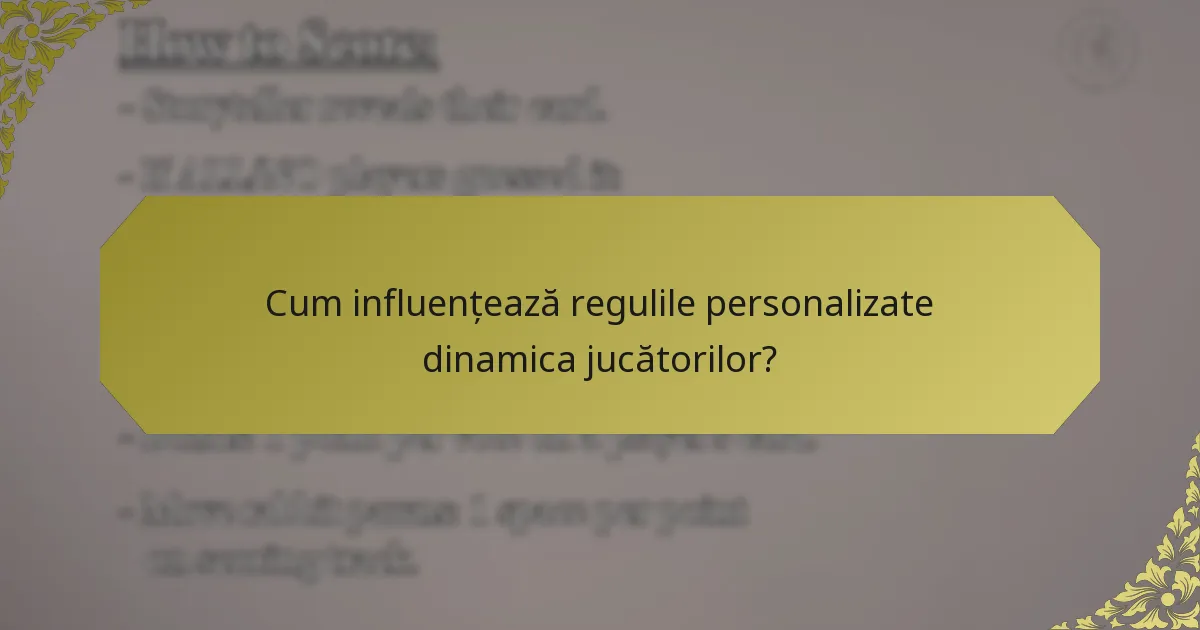 Cum influențează regulile personalizate dinamica jucătorilor?