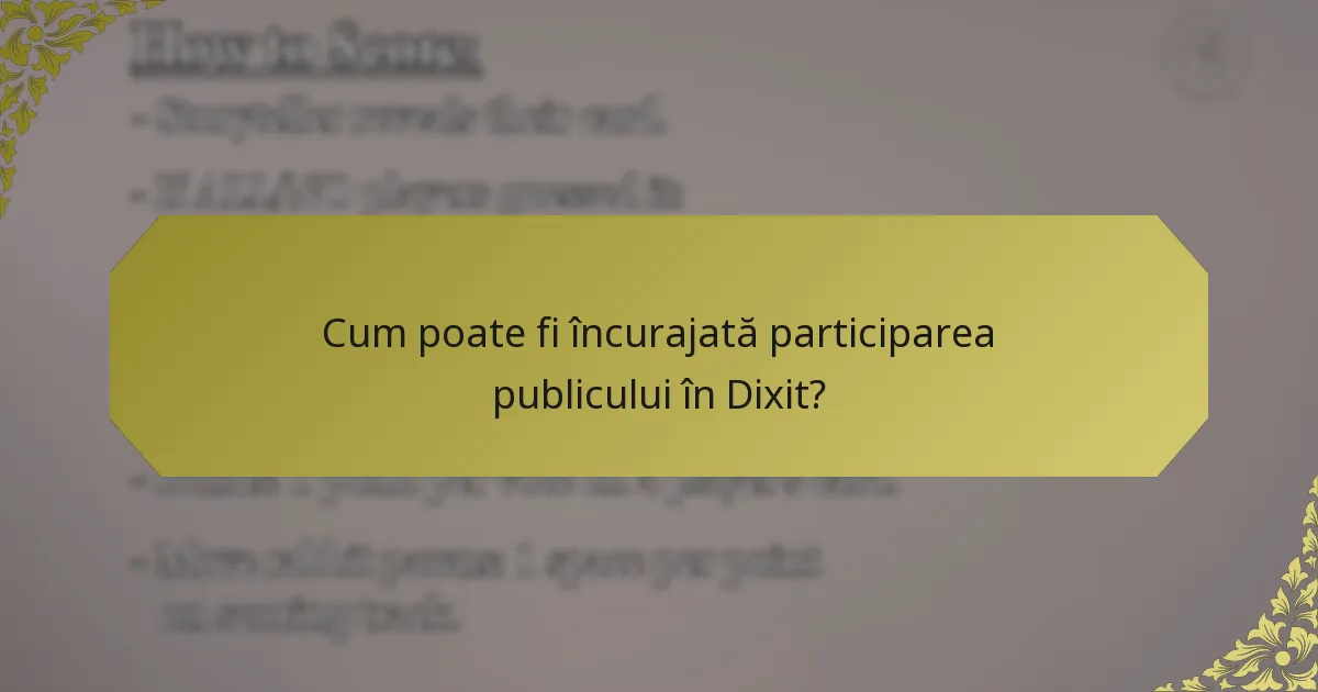 Cum poate fi încurajată participarea publicului în Dixit?