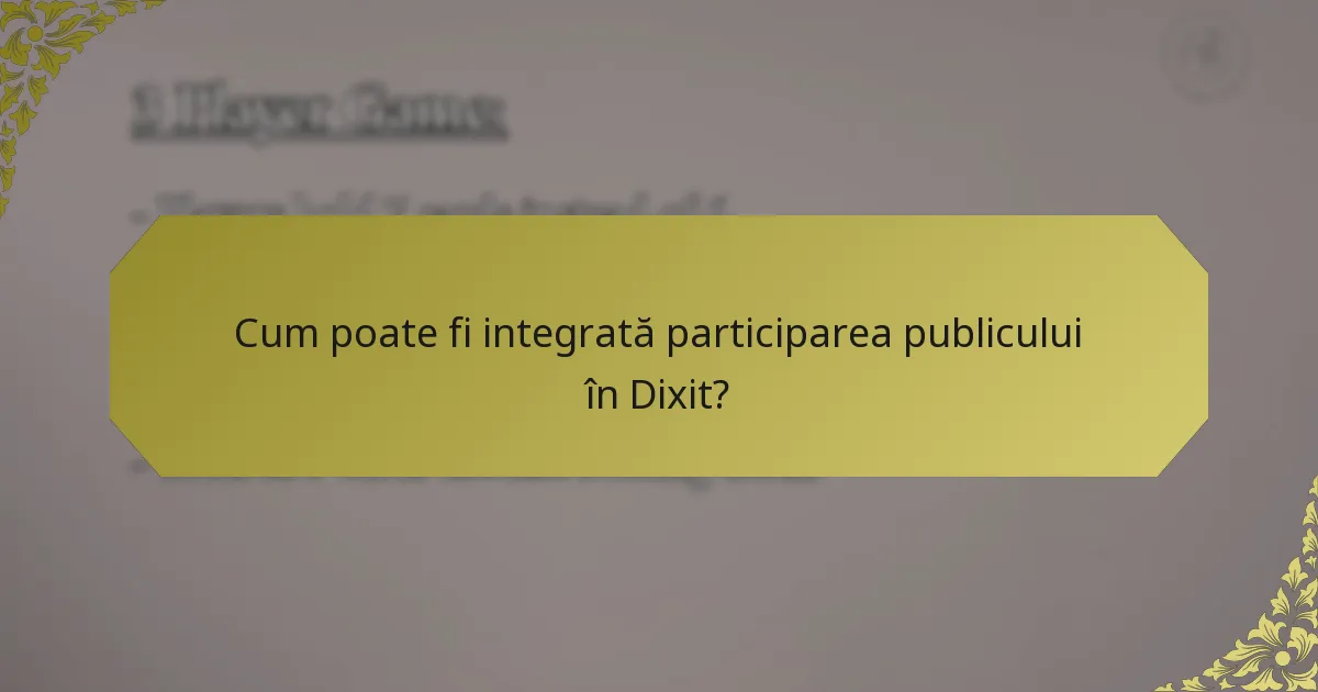 Cum poate fi integrată participarea publicului în Dixit?