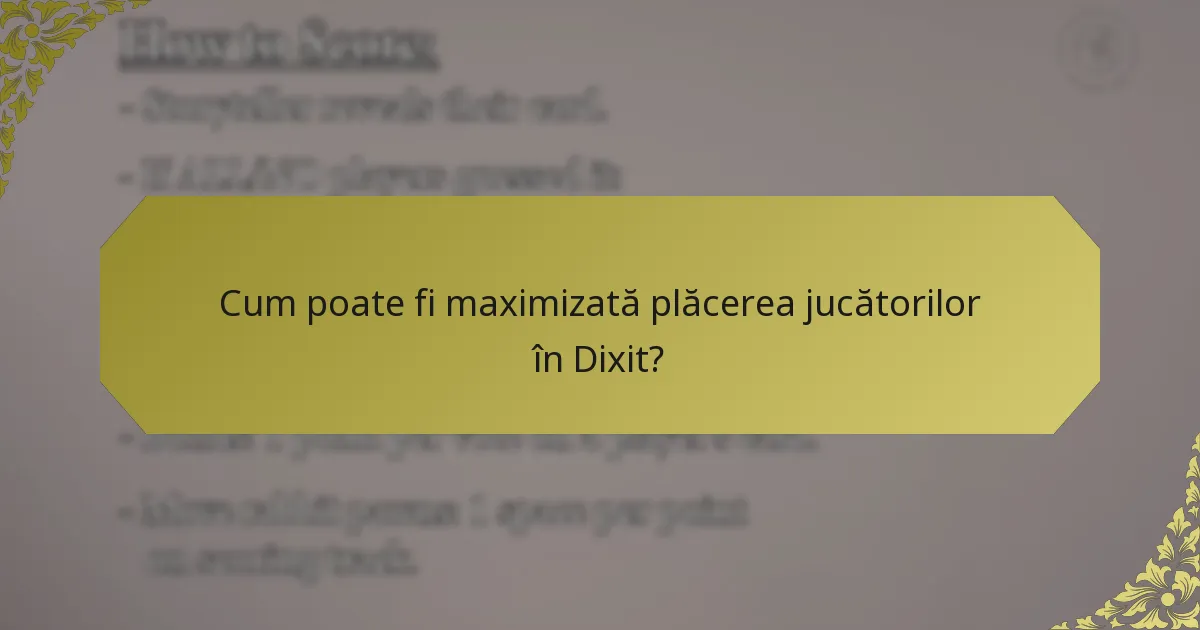 Cum poate fi maximizată plăcerea jucătorilor în Dixit?