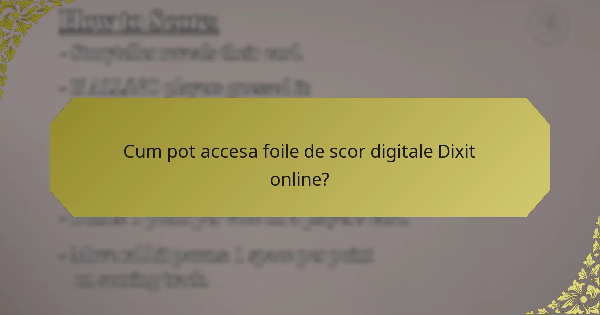 Cum pot accesa foile de scor digitale Dixit online?