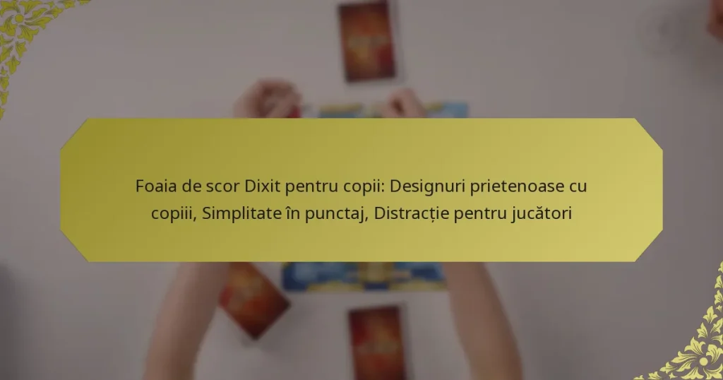 Foaia de scor Dixit pentru copii: Designuri prietenoase cu copiii, Simplitate în punctaj, Distracție pentru jucători