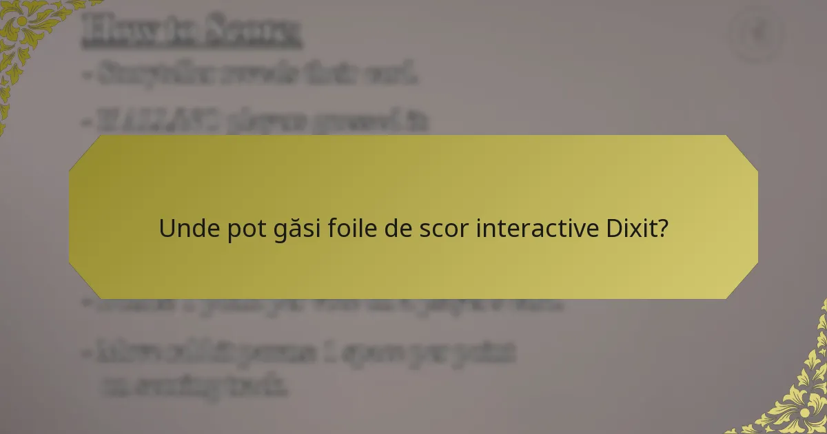 Unde pot găsi foile de scor interactive Dixit?