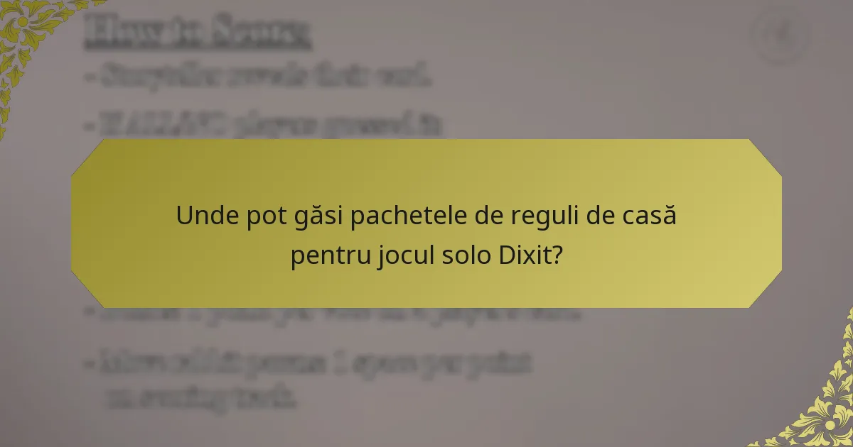 Unde pot găsi pachetele de reguli de casă pentru jocul solo Dixit?